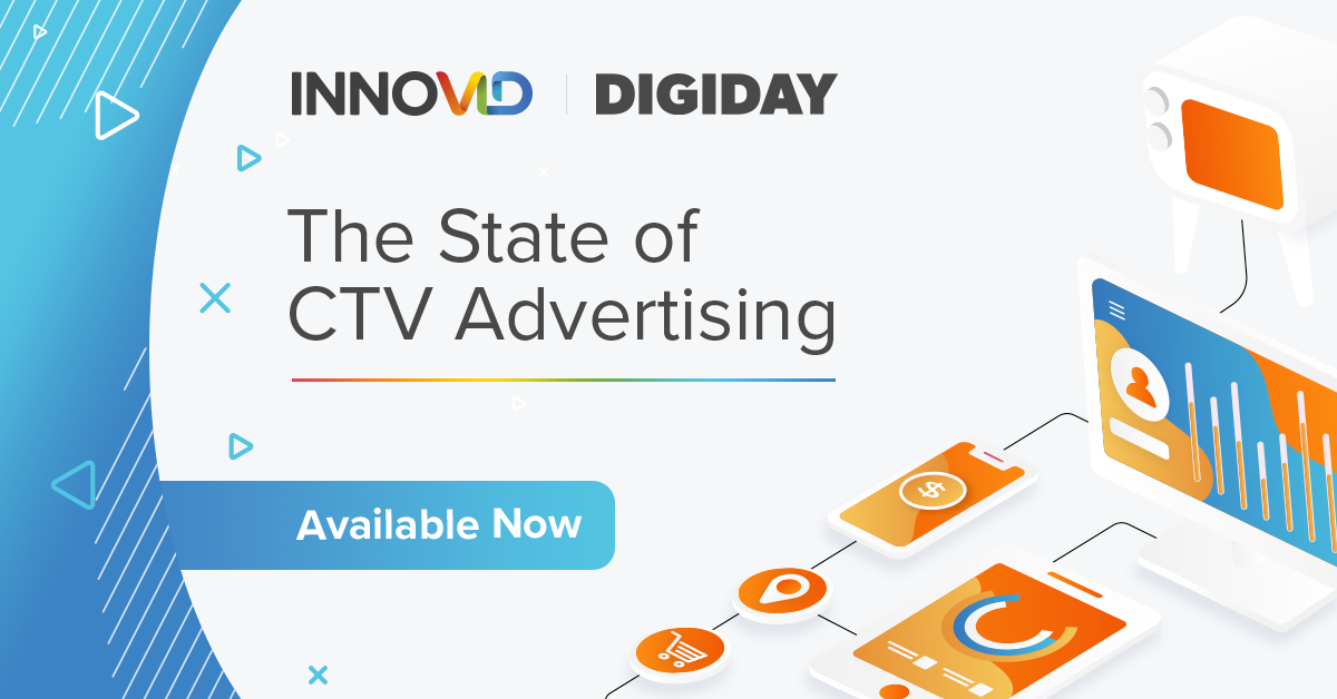 The State of CTV Advertising Market: New Research with Digiday - Innovid